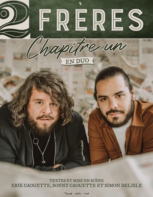 Paire de billets 2 Frères - Salle Kingsey Théâtre des Grands Chênes